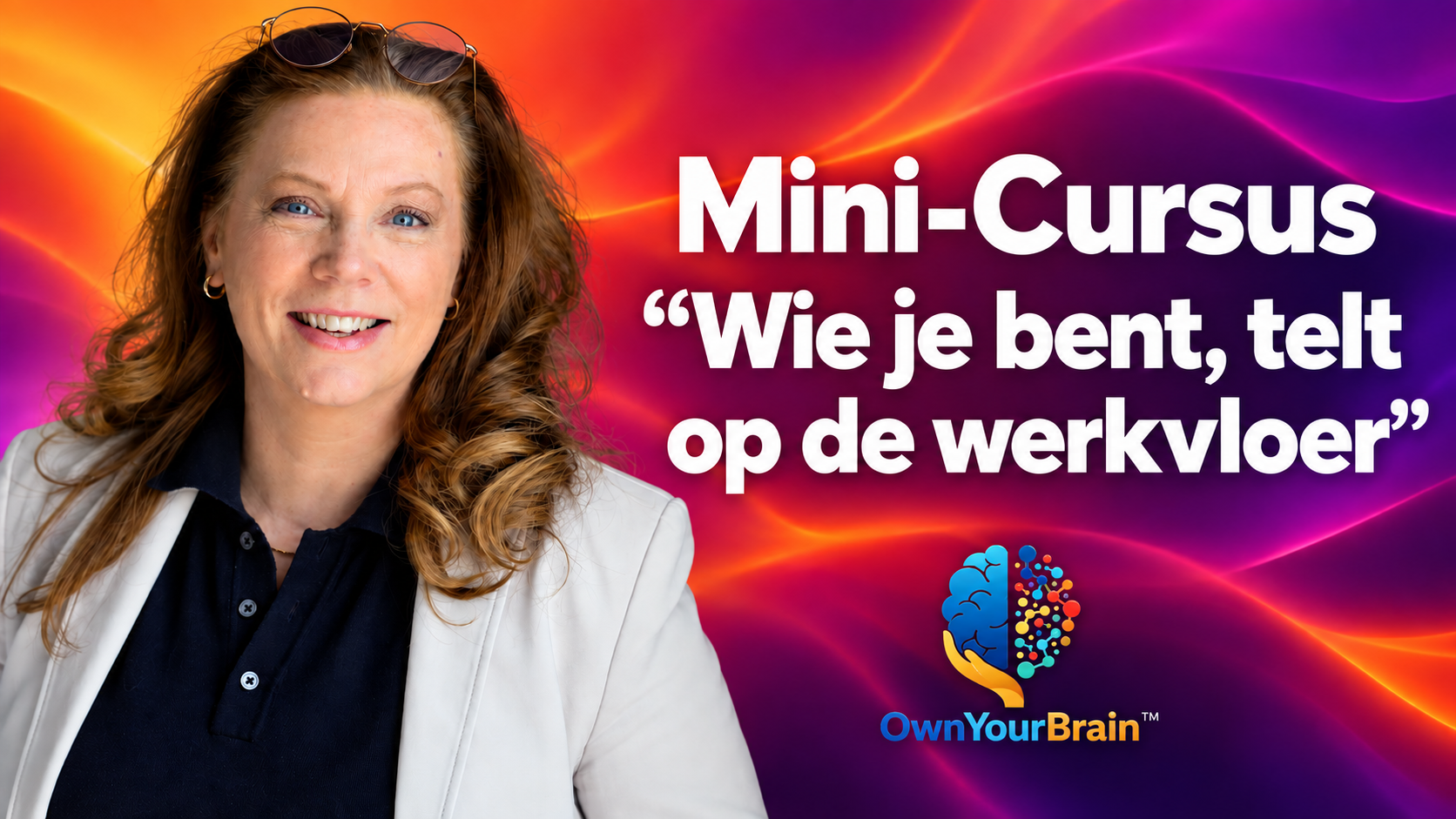 Mini-cursus Wie je bent, telt op de werkvloer - Bianca Ranzijn, OwnYourBrain